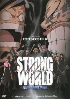 ONE PIECE FILM: STRONG WORLD - EPISODE:0 Ova anime cover